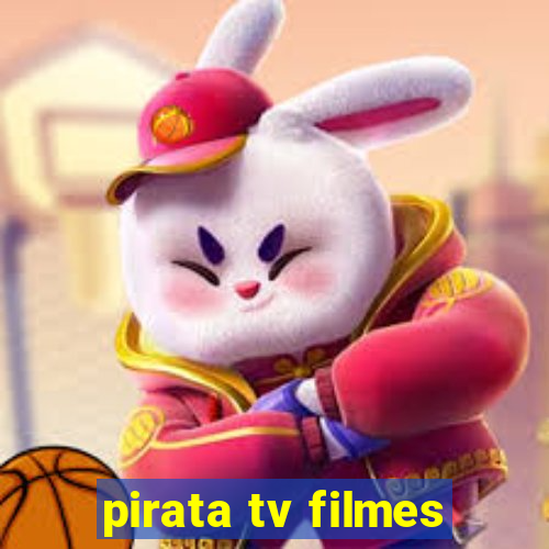 pirata tv filmes